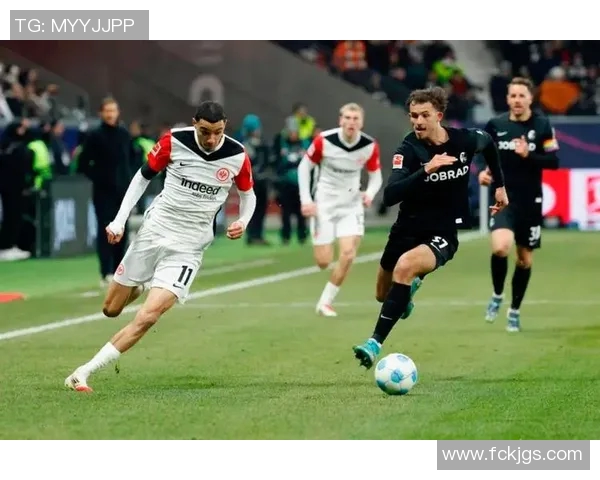 法兰克福横扫弗赖堡，稳居德甲前四，势不可挡